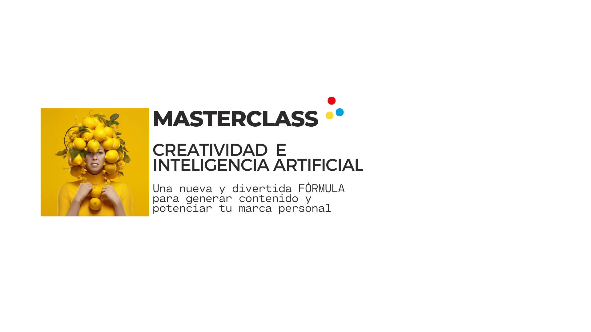 Copia de MASTERCLASS CREATIVIDAD + IA